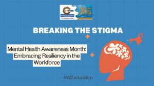 Read more about the article Mental Health Awareness Month: Embracing Resiliency in the Workforce