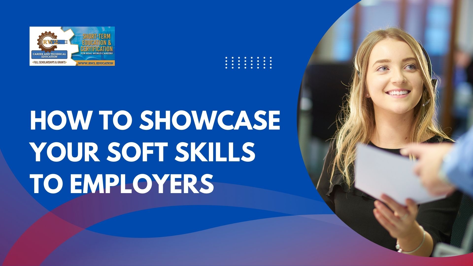 Read more about the article From Classroom to Career: How to Showcase Your Soft Skills to Employers