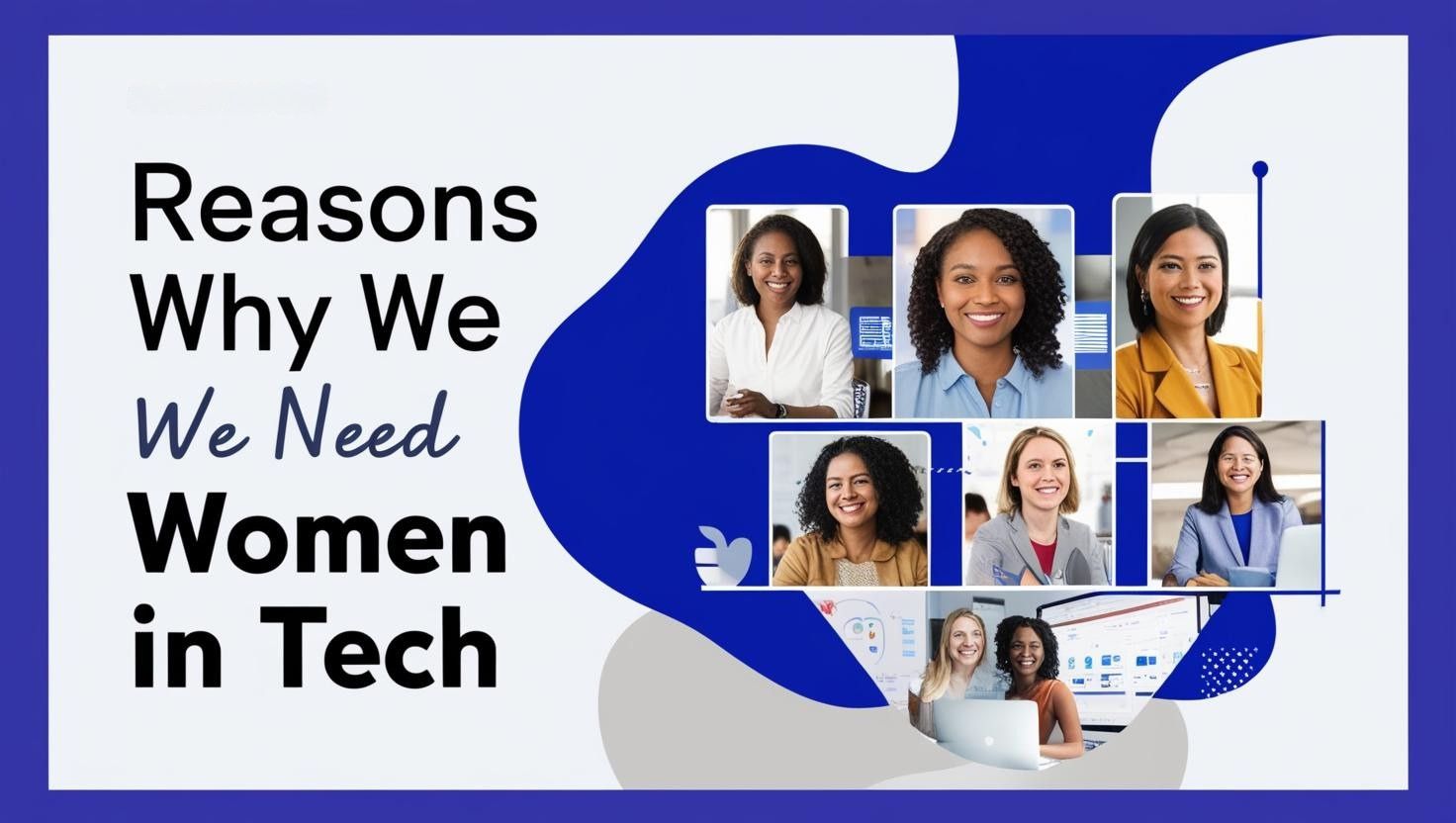 Read more about the article 5 Reasons Why We Need More Women in Tech