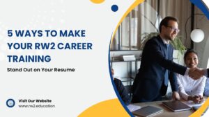 Read more about the article 5 Ways to Make Your RW2 Career Training Stand Out on Your Resume