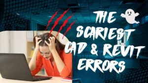 Read more about the article The Scariest CAD & Revit Errors (and How to Avoid Them)