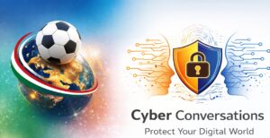 Read more about the article Cyber Conversations: Special Training Ahead of the Global Soccer Event Supports Cybersecurity Talent and Small Businesses